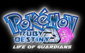 Pokemon Ruby Destiny: Life of Guardians